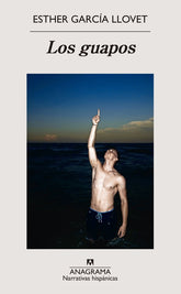 LOS GUAPOS I Garcia Llovet, Esther I Anagrama I 9788433922151